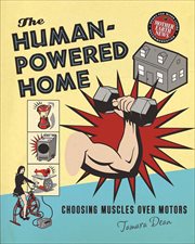 The Human-Powered Home : Powered Home cover image