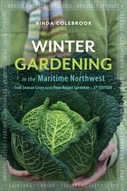 Winter Gardening in the Maritime Northwest : Cool-Season Crops for the Year-Round Gardener cover image
