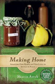 Making home : adapting our homes and lives to stay in place cover image