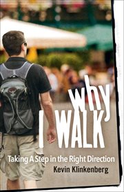 Why I walk : taking a step in the right direction cover image