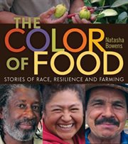 The color of food : stories of race, resilience and farming cover image