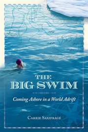 The big swim : coming ashore in a world adrift cover image