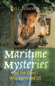 Maritime mysteries : and the ghosts who surround us cover image