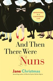 And then there were nuns cover image