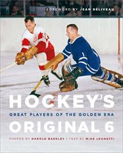 Hockey's Original 6 : Great Players of the Golden Era cover image