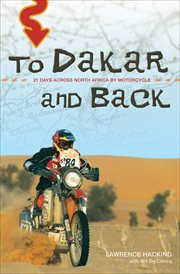 To Dakar and back : 21 days across North Africa by motorcycle cover image