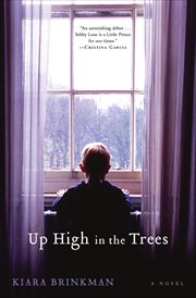 Up high in the trees : a novel cover image