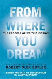 From where you dream : the process of writing fiction cover image