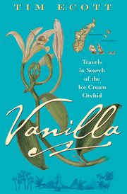 Vanilla : travels in search America's most popular flavor cover image