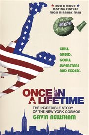 Once in a lifetime : the incredible story of the New York Cosmos cover image