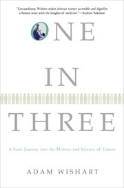 One in three : a son's journey into the history and science of cancer cover image