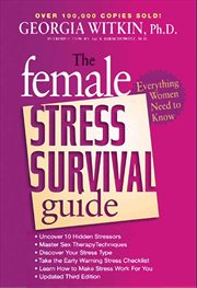 The Female Stress Survival Guide : Everything Women Need to Know cover image