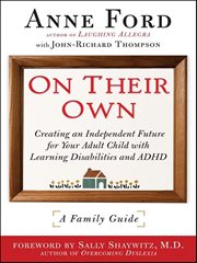 On Their Own : Creating an Independent Future for Your Adult Child with Learning Disabilities and ADHD cover image