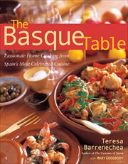 The Basque Table : Passionate Home Cooking from Spain's Most Celebrated Cuisine cover image