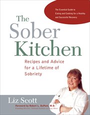 The Sober Kitchen : Recipes and Advice for a Lifetime of Sobriety cover image