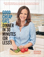 Good Cheap Eats : Dinner in 30 Minutes or Less cover image