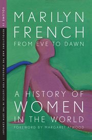 From Eve to Dawn, A History of Women in the World, Volume IV : Revolutions and the Struggles for Justice in the 20th Century cover image