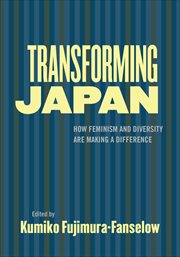 Transforming Japan : how feminism and diversity are making a difference cover image