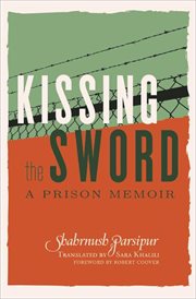 Kissing the sword : a prison memoir cover image