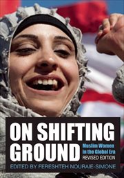 On shifting ground : Muslim women in the global era cover image