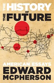 The history of the future : American essays cover image