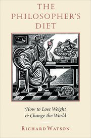 The philosopher's diet : how to lose weight & change the world cover image