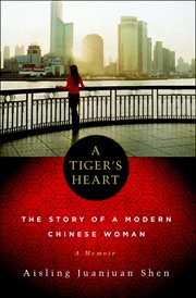 A tiger's heart : the story of a modern Chinese woman cover image