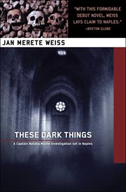 These dark things : a novel cover image