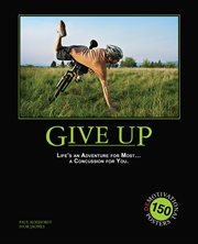 Give Up : 150 Demotivation Posters cover image