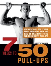 7 Weeks to 50 Pull-Ups : Ups cover image