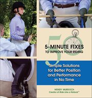 50 5-Minute Fixes to Improve Your Riding : Simple Solutions For Better Position And Performance In No Time cover image
