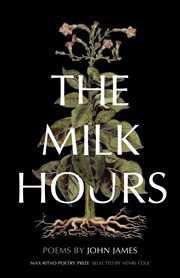 The milk hours. Poems cover image