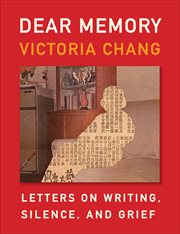 Dear Memory : Letters on Writing, Silence, and Grief cover image