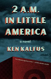 2 A.M. in Little America : A Novel cover image