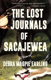 The Lost Journals of Sacajewea : A Novel cover image