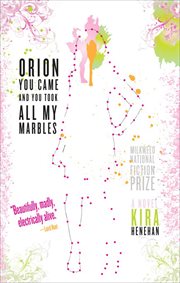 Orion You Came and You Took All My Marbles : A Novel cover image