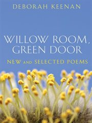 Willow room, green door. New and Selected Poems cover image