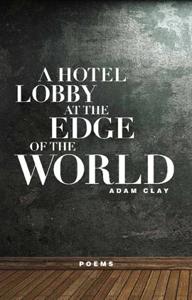Cover image for A Hotel Lobby at the Edge of the World