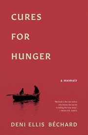 Cures for hunger. A Memoir cover image