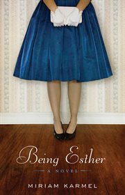 Being Esther : a Novel cover image