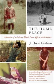 The home place. Memoirs of a Colored Man's Love Affair with Nature cover image