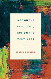 Not on the last day, but on the very last : poems cover image