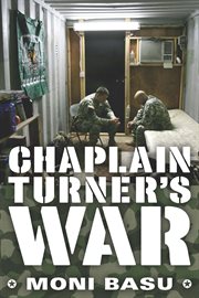 Chaplain Turner's war : life and faith on the frontline with the U.S. Army in Iraq cover image