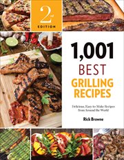 1,001 best grilling recipes : delicious, easy-to-make recipes from around the world cover image