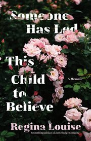 Someone has led this child to believe : a memoir cover image