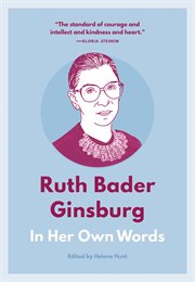 Ruth Bader Ginsburg : in her own words cover image