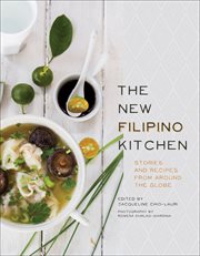 The new Filipino kitchen : stories and recipes from around the globe cover image
