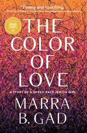 The color of love. A Story of a Mixed-Race Jewish Girl cover image