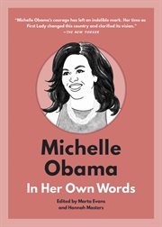 Michelle Obama : In Her Own Words. In Their Own Words (Agate Publishing) cover image