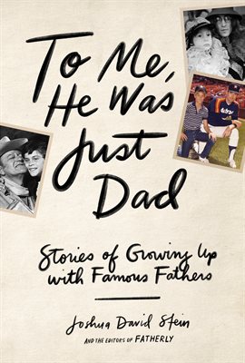 Cover image for To Me, He Was Just Dad